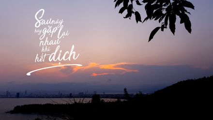 Cho Sunners yêu Đà Nẵng: Khi hết dịch, mình sẽ cùng nhau làm 40 điều này nhé!