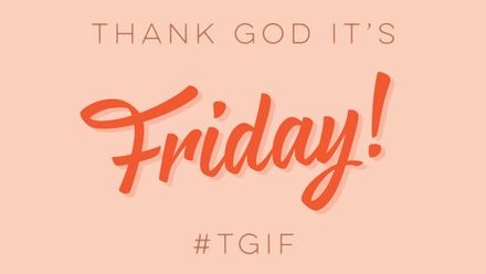 Tất cả chúng ta đều yêu thứ Sáu!