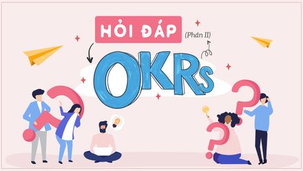 Hỏi đáp về OKRs (Phần 2): OKRs có ảnh hưởng đến rank, lương không?