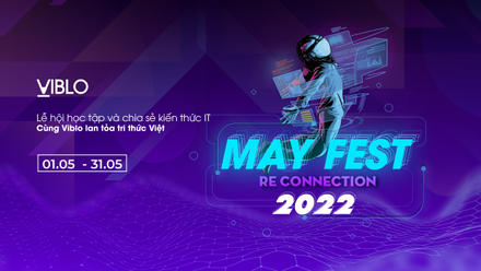 HOT: Lễ hội IT "Viblo MayFest 2022" chính thức bùng nổ với hàng loạt trải nghiệm đặc sắc dành cho Sunners!