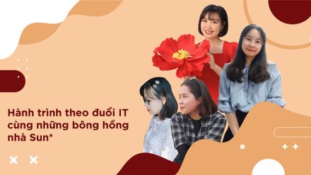 Gặp gỡ những "quý cô tài năng" trong lĩnh vực IT tại Sun*