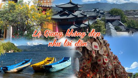 Cứ tưởng Lệ Giang chỉ đẹp như lời đồn, ngờ đâu còn đẹp hơn cả lời đồn!