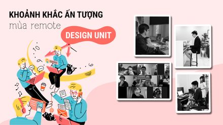 Tháng "Think Outside The Box": Cùng Design Unit tạo nên những khoảng khắc ấn tượng mùa remote