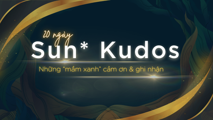 Sun* Kudos: Sau 20 ngày, những “mầm xanh” cảm ơn & ghi nhận đã lớn mạnh như thế nào?