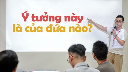 Ý tưởng này là của...đứa nào?