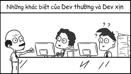 Sự khác nhau... "sương sương" giữa Dev thường và Dev xịn