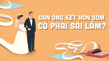 Người Sun* chia sẻ: Đàn ông kết hôn sớm là sai lầm?