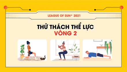Hé lộ thử thách thể lực tại Vòng 2 - League of Sun*: Xem ai khỏe hơn nào?!