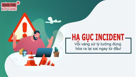 Hạ gục Incident: Vội vàng xử lý tưởng đúng hóa ra lại sai ngay từ đầu!