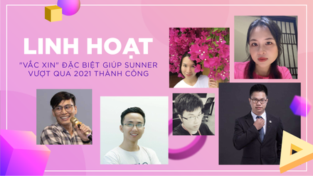 Linh hoạt - "vắc xin" đặc biệt giúp Sunner vượt qua 2021 thành công