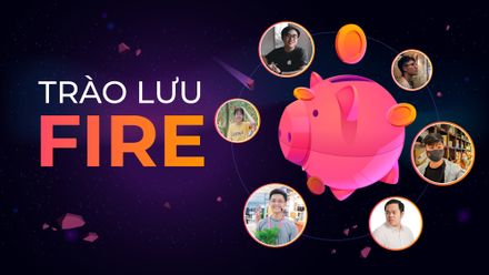 Góc nhìn của Sunner về FIRE - Trào lưu “tự do tài chính”