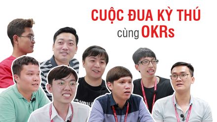 Cuộc đua kỳ thú cùng OKRs: "Team mình mà chơi thì các bạn không có cửa thắng!"