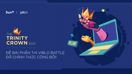 The Trinity Crown - Nội dung chơi Viblo Battle đơn giản nhưng cực kỳ thú vị cho Sunner Đà Nẵng đây rồi!!