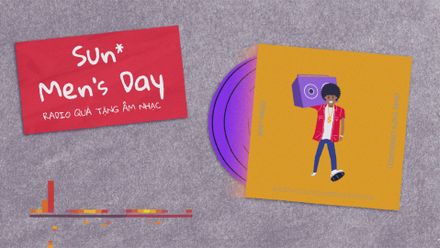[Radio 28/05] Quà tặng âm nhạc - Happy Sun* Men's Day 2021