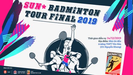 Sun* Badminton Tour Final 2019: Chờ đợi những trận cầu đỉnh cao từ các Sunners!