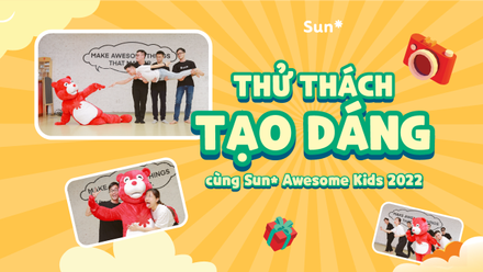 Chưa từng có tiền lệ tại Sun*: Thử thách cover ảnh siêu ngầu cùng Sun* Awesome Kids 2022. Bạn đã sẵn sàng để ẵm quà chưa?