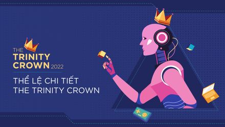 Thể lệ chi tiết các vòng đấu của The Trinity Crown 2022 đã có rồi đây Sunner ơi!!
