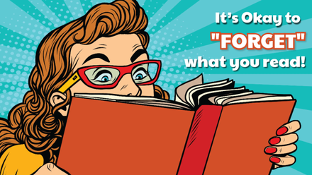 Đừng sợ đọc sách chỉ vì bạn sẽ quên, "It’s Okay to “Forget” What You Read!"