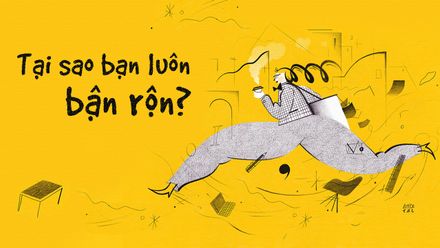 Những người có thời gian kêu bận chẳng qua không biết sắp xếp công việc thôi!