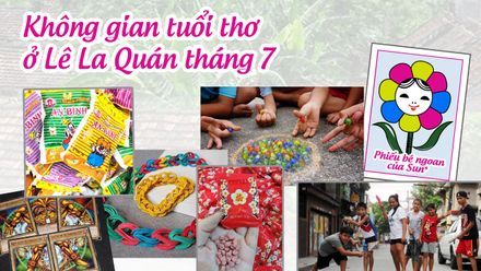Hé lộ "không gian tuổi thơ bất hủ" ai cũng từng có trong Lê La Quán tháng 7 tại Hà Nội